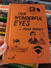 Our Wonderful Eyes by John Perry Jeanne Bendick 1955 Hardcover Book
