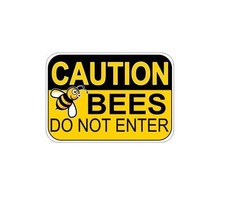 Caution Bees Do Not Enter sign - Aluminum SIGN - Honey Bee