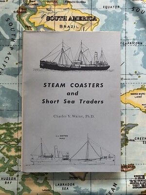 Steam Coasters and Short Sea Traders by Charles V. Waine Hardcover, 1976