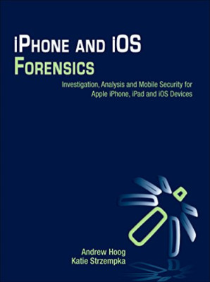 Iphone and IOS Forensics: Investigation, Analysis and M - Paperback NEW Hoog, An
