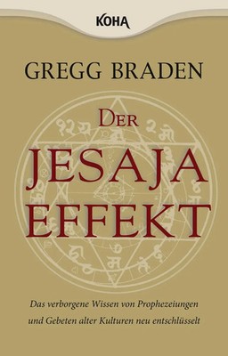 Der Jesaja Effekt Gregg Braden Taschenbuch 317 S. Deutsch 2009 Koha-Verlag GmbH