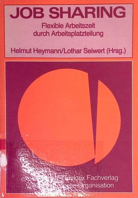 Job-Sharing : flexible Arbeitszeit durch Arbeitsplatzteilung. Unternehmensführun