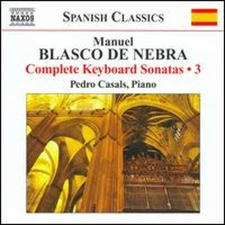 Manuel Blasco de Nebra: Complete Keyboard Sonatas, Vol. 3 by Pedro Casals: New