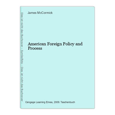American Foreign Policy and Process McCormick, James: