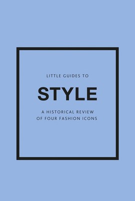 Little Guides to Style III | A Historical Review of Four Fashion Icons | Buch