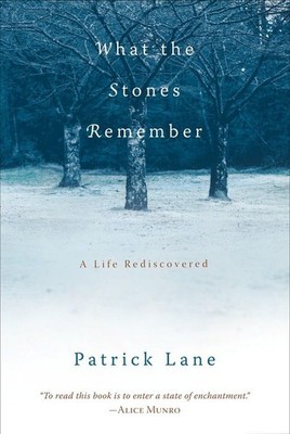 What the Stones Remember: A Life Rediscovered by Lane, Patrick, Good Book