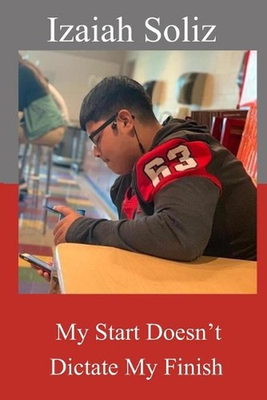 #ad My Start Doesn#x27;t Dictate My Finish by Izaiah Soliz English Paperback Book $20.80