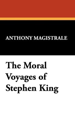 Anthony Magistrale (u. a.) | The Moral Voyages of Stephen King | Buch | Englisch