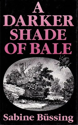 A Darker Shade of Bale - Sabine Bussing [Hardcover]