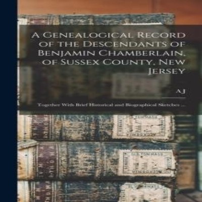 A Genealogical Record of the Descendants of Benjamin Chamberlain