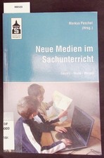Neue Medien im Sachunterricht. Gestern - heute - morgen. Peschel, Markus 2514870