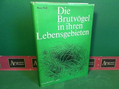 The breeding birds in their habitats. (= Swiss Bird Life, Volume 2). Noll, H