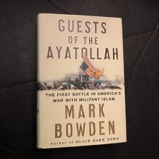 Guests of the Ayatollah : The First Battle in America's War with Militant Islam
