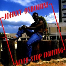 VINYL Johnny Osbourne - Never Stop Fighting
