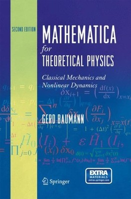 Mathematica for Theoretical Physics : Classical Mechanics and Nonlinear Dynam...
