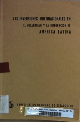 Las inversiones multinacionales en el desarrollo y la integracion de America Lat