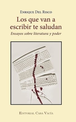 Los que van a escribir te saludan by Enrique del Risco (Spanish) Paperback Book