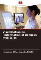Visualisation De L'information Et DonnéEs MéDicales Muhammad Sheraz Arshad Malik