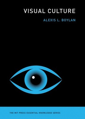 Visual Culture (The MIT Press Essential Knowledge series), Boylan, Alexis L., Ex