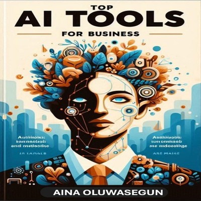TOP AI TOOLS FOR BUSINESS OLUWASEGUN AINA Paperback Amazon Digita