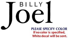 BILLY JOEL Metal Music Rock Graphic Die Cut decal sticker Car Truck Boat 7"