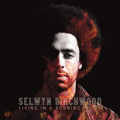 Selwyn Birchwood Living in a Burning House (Vinyl) 12'' Album Coloured Vinyl