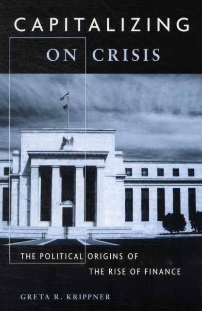 Capitalizing on Crisis by Greta R. Krippner (Paperback Book)
