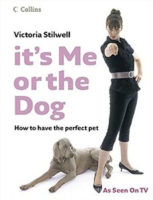 It's Me or the Dog Victoria Stilwell
