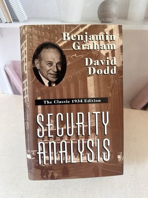 Security Analysis: the Classic 1934 Edition by David Dodd and Benjamin