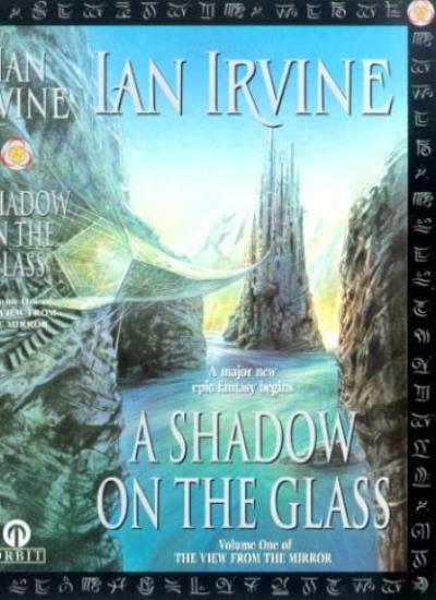 A Shadow On The Glass: The View from the Mirror, book 1,Ian Irvine