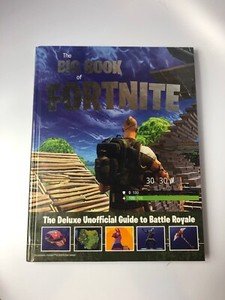 The Big Book Of Fortnite By The Deluxe Unofficial Guide To Battle Royale Ebay Big Fortnite Book Big Fortnite Book The Big Book Of Fortnite By The Deluxe Unofficial Guide To Battle Royale Ebay