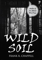 Wild Soil Frank R. Chappell Taschenbuch Kartoniert / Broschiert Englisch 2016