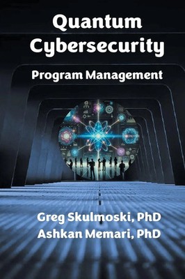 Quantum Cybersecurity Program Management | Gregory J. Skulmoski (u. a.) | Buch