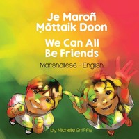 Michelle Griffis | We Can All Be Friends (Marshallese-English) | Taschenbuch