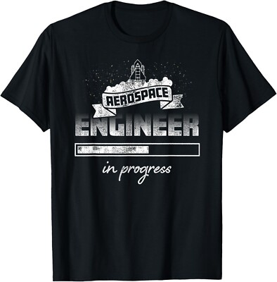 Aerospace Engineer In Progress Shirt and Gift Idea Tee Gift Unisex T-Shirt