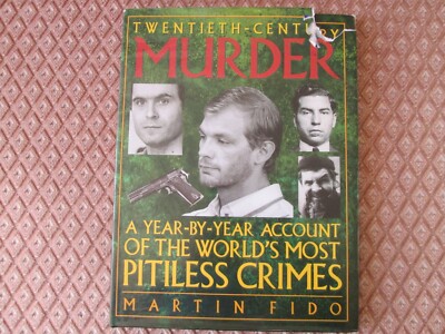 TWENTIETH CENTURY MURDER  THE WORLDS MOST PITILESS CRIMES  MARTIN FIDO