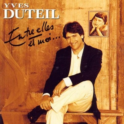 Yves Duteil - Entre Elles Et Moi... -  - V642562