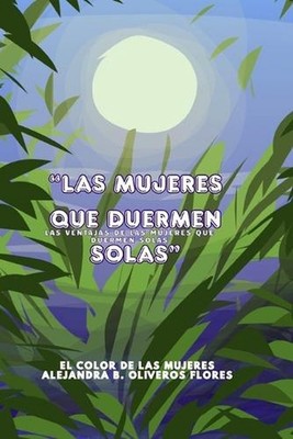 Las Mujeres que Duermen Solas: Las ventajas de las mujeres que duermen solas by