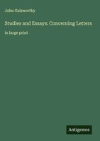 John Galsworthy | Studies And Essays: Concerning Letters | Buch | Englisch