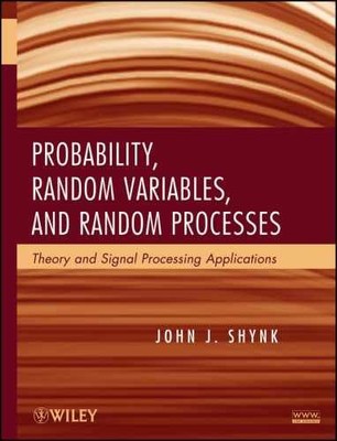 Probability, Random Variables, and - Hardcover, by Shynk John J. - Acceptable