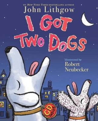 I Got Two Dogs : Book and CD Hardcover John Lithgow