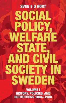 Sven E. O. Hort | Social Policy, Welfare State, and Civil Society in Sweden