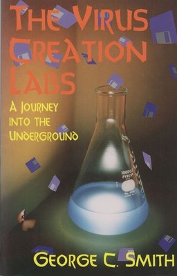 The Virus Creation Labs: A Journey into the Underground