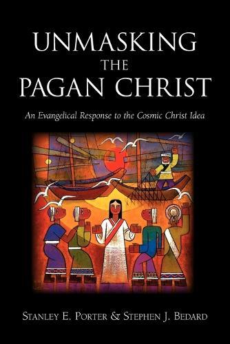 Thumbnail - Stephen , J. Bedard Stanley, E. Porter Unmasking The Pagan Christ