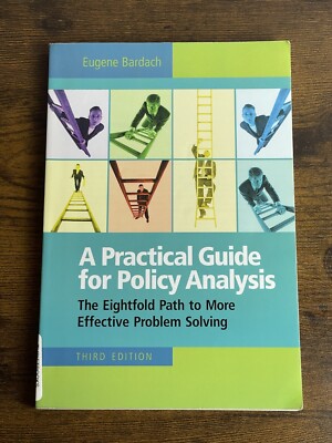 A Practical Guide For Policy Analysis Third Edition 2009 Book by Eugene Bardach