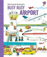 Richard Scarry's Busy Busy Airport Board Books Richard Scarry