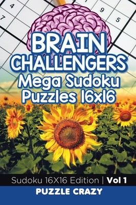 Puzzle Crazy | Brain Challengers Mega Sudoku Puzzles 16x16 Vol 1 | Taschenbuch