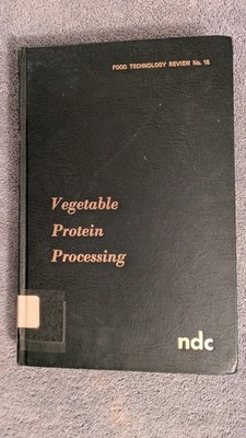 L.P. Hanson, VEGETABLE PROTEIN PROCESSING, Ex-Library, HB, 1974, Noyes Data Corp