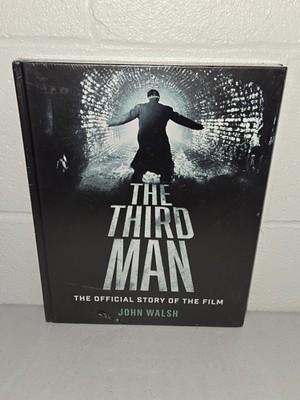 New, Sealed! The Third Man: The Official Story of the Film -John Walsh Hardcover