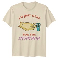 Im Just Here For The T-Shirt Cat Yoga Relaxation Birthday Gift For Him And Her